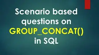 GROUP_CONCAT() function in SQL with examples || Scenario based SQL interview questions|| ITTechTeach