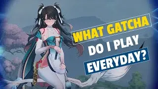 What Gatcha Games Do I Play Everyday?