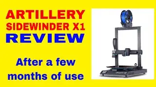 ▼ Artillery (Evnovo) Sidewinder X1 | Review of the Sidewinder X1 after a few months of use