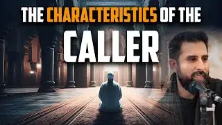 The Characteristics of The Caller - Fahad Tasleem | ICNA