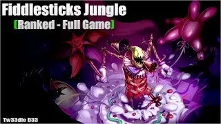 Fiddlesticks Jungle - Full Game (Ranked)