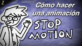 Este video hizo que me pusieran un 10. (Cómo hacer una animación Stop Motion)