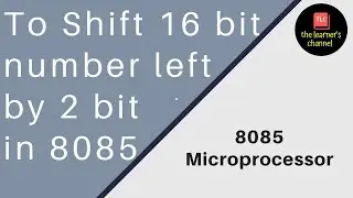 Program for shifting of 16 bit number left by 2 bit in 8085 microprocessor