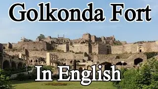Golconda fort Hyderabad in English/History of golconda fort/architecture of Golkonda fort