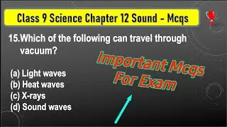 Class 9 Physics Chapter 12 Sound MCQs with Answers | Sound Multiple Choice Question class 9