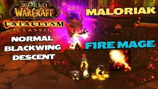 Maloriak - Fire Mage PoV - Normal Blackwing Descent - WoW Cataclysm Classic