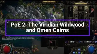 PoE2 The Viridian Wildwood Unique Map and Omen Cairns