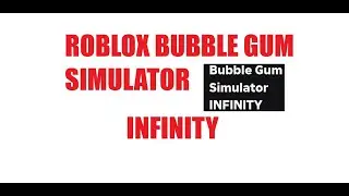 ROBLOX BUBBLE GUM SIM INFINITY GRINDING LIVE