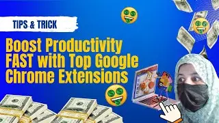 Boost Productivity FAST with Top Google Chrome Extensions