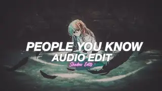 people you know - selena gomez [edit audio]