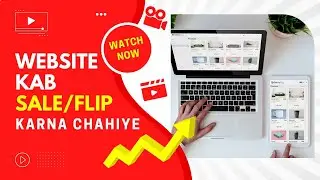 Website Kab Sale/Flip karna chhaiye ki Jayada Profit Mile?