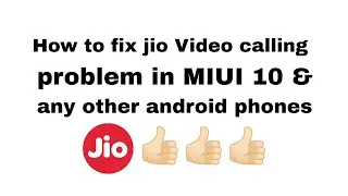 Jio Video Call Fixed 2019 || Techno Hub