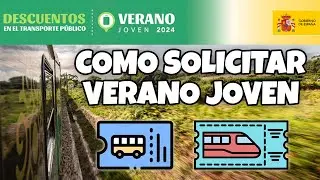 COMO PEDIR EL VERANO JOVEN 2026 Y COMO SOLICITAR LOS DESCUENTOS EN TRANSPORTES DE TREN Y AUTOBUS