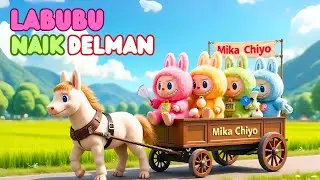 LAGU LABUBU NAIK DELMAN - LAGU ANAK INDONESIA #labubu #laguanakindonesia #laguedukasi