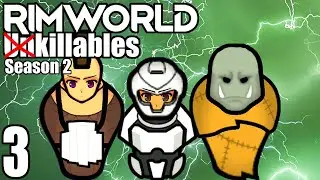 Rimworld: The Killables #3 - Ice Age Approaches
