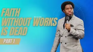 FAITH WITHOUT WORKS IS DEAD