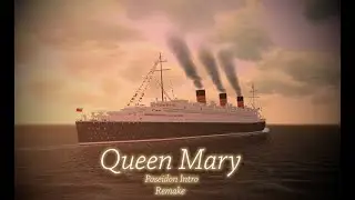 l Queen Mary Poseidon Intro l Remake l