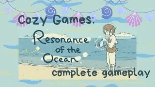 Resonance of the Ocean Complete Gameplay 🐚🌊  | Cozy Games