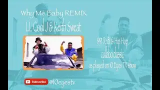 LL Cool J & Keith Sweat - Why Me Baby REMIX