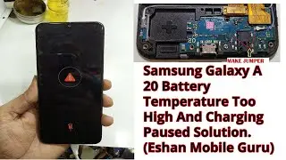 Samsung Galaxy A 20 Battery Temperature Too High And Charging Paused Solution. (Eshan Mobile Guru)