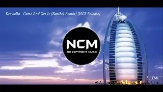 Krewella - Come And Get It (Razihel Remix) [NCS Release]