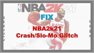 NBA2k21: FIX Crashes/Slo-Mo glitch!