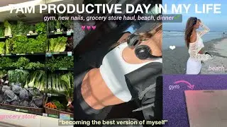 7am productive summer day in my life | gym, new nails, beach, dinner 🌱