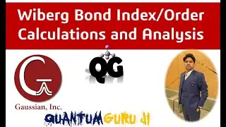 Wiberg Bond Index/Order Calculations and Analysis || By Dr. Gaurav Jhaa