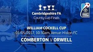 Comberton United vs Orwell - William Cockell Memorial Cup Final 16/17