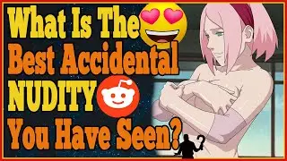 What is the best accidental nudity you have seen? (Sexy Reddit)