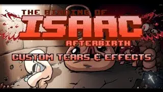 The Binding of Isaac Afterbirth+ LUA Modding Tutorial #3 - Custom Tears & Effects!