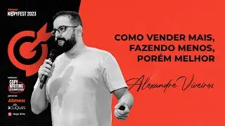 Alexandre Viveiros - Como Vender Mais, Fazendo Menos, Porém Melhor
