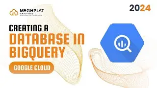 Creating a database in BigQuery [2024] | Google Cloud | Meghplat