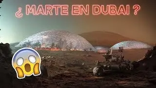 ¿QUIERES CONOCER MARTE?   DUBAI LO HACE POSIBLE