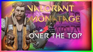 Valorant Montage #4 | Over The Top | #valorant #TechLittleTv #razeplays