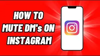 How To Mute DM on Instagram