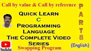 C Programming Language Part 8 | Call by Value | Call by Reference | Swapping Program | PremnArya