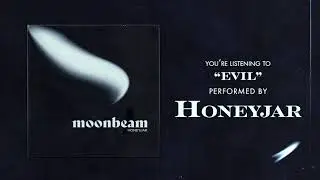 Honeyjar -  Evil (Official Audio)