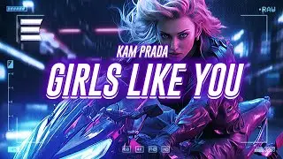 kam prada - girls like you [lyrics]