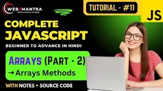 Part - 11 | Arrays (Part 2) - Arrays Methods | Complete JavaScript Course in Hindi