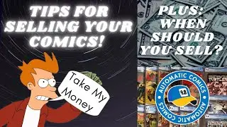 So You Want To Sell Your Comics? When to Sell and Selling Tips!