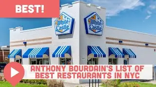 Anthony Bourdain’s List of Best Restaurants in NYC