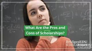 What are the Pros and Cons of Scholarships