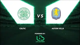 Girone Unico: Celtic - Aston Villa 5-3