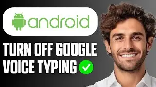 How to Turn Off Google Voice Typing on Android (Full Guide 2026)