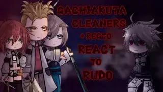 Gachiakuta Cleaners + Regto React to Rudo | PART 1/2 | Gachiakuta | Gacha React