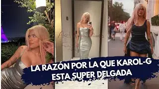 El motivo por el cual KAROL-G esta TAN DELGADA