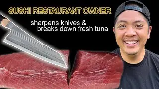 SUSHI RESTAURANT OWNER SHARPENS KNIVES AND BREAKS DOWN FRESH TUNA