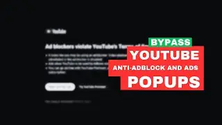 How to Avoid YouTube Anti-Adblock and Ads Popups