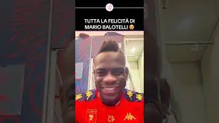 😍 Tutta la felicità di Mario BALOTELLI dopo il suo arrivo al GENOA 🔴🔵 | 